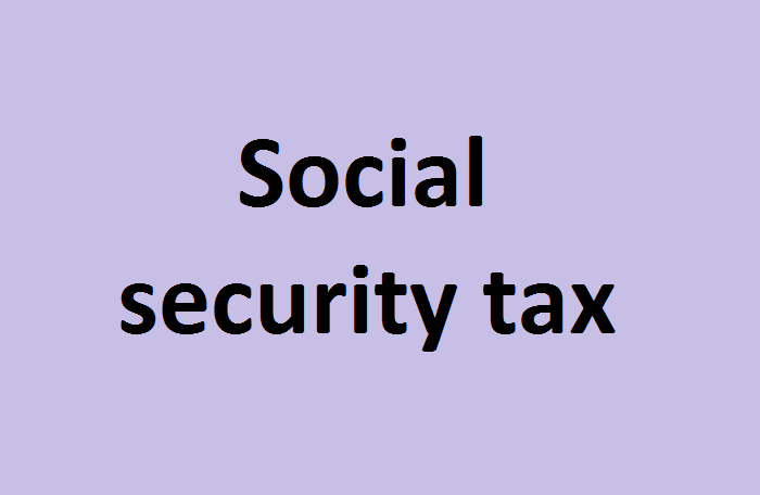 Thuế bảo hiểm xã hội là gì?